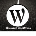 Wordpress website security, secure wordpress, securing Wordpress, secured Wordpress