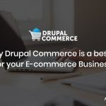 Benefits of choosing Drupal