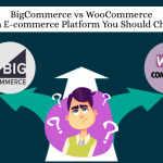 BigCommerce vs WooCommerce