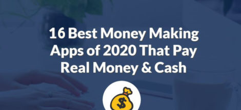 Top 16 Money Making Apps of 2020 That Pay Real Money Cash
