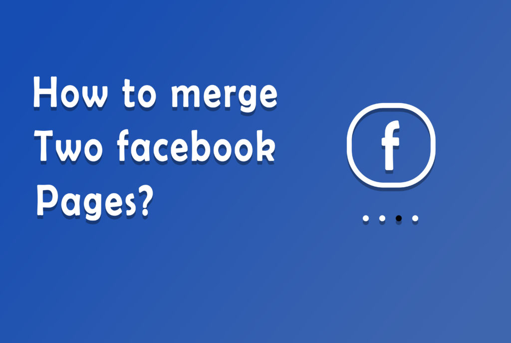 How to merge two facebook pages?