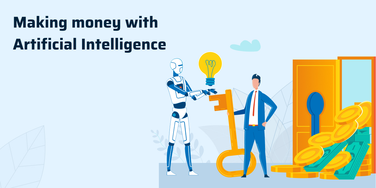 5 Best Ways people are Making Money with Artificial Intelligence