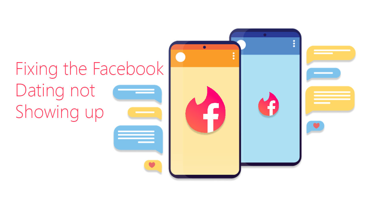 Facebook Dating Not Showing Up? 14 Reasons & Quick Fixes