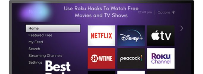 Use Roku Hacks To Watch Free Movies and TV Shows