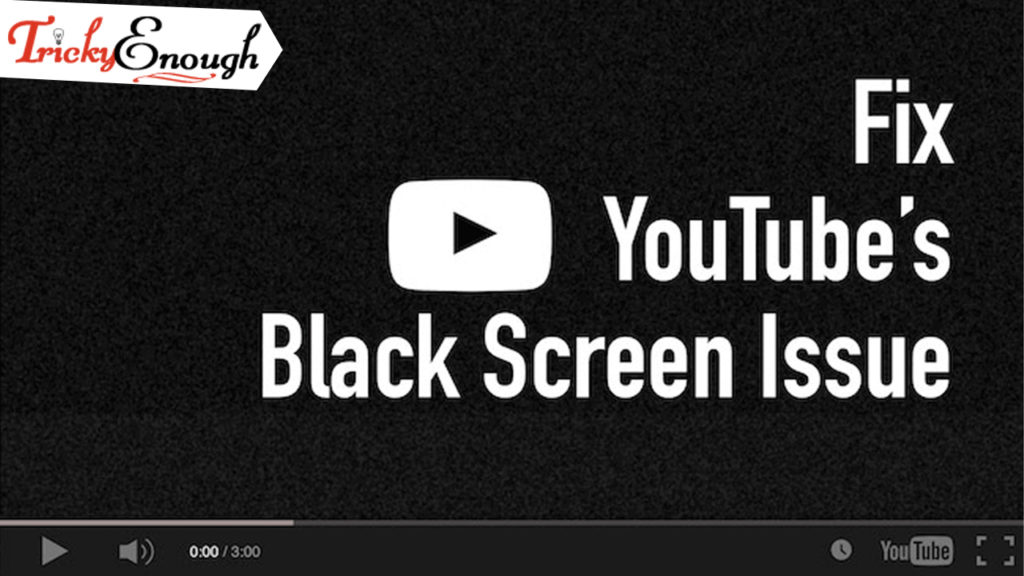 You may try some things that can fix YouTube black screens