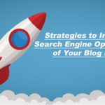 Strategies to Increase Search Engine Optimization of Your Blog Posts