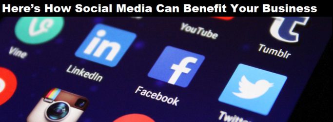 Here’s How Social Media Can Benefit Your Business?