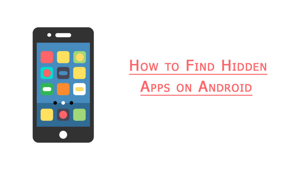 Find Hidden Apps On Android Using Contrasting Tricks To Follow