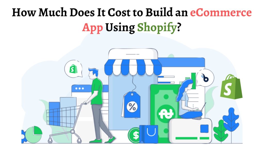 How Much Does It Cost to Build an eCommerce App Using Shopify-a3db3bcc