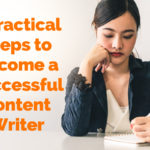 5 Practical Steps to Become a Successful Content Writer