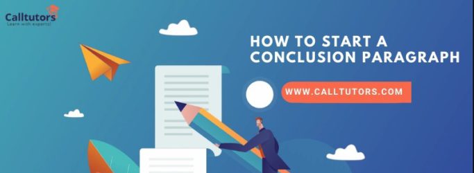 How To Start a Conclusion Paragraph That Has a Long-Term Impact