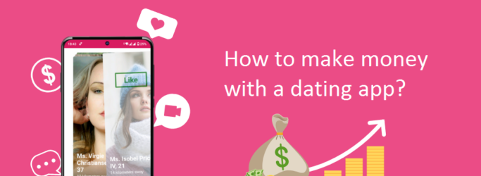 How to make money through a dating app? - Tricky Enough