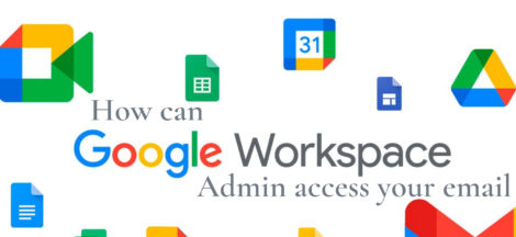 How can Google workspace Admin access your email