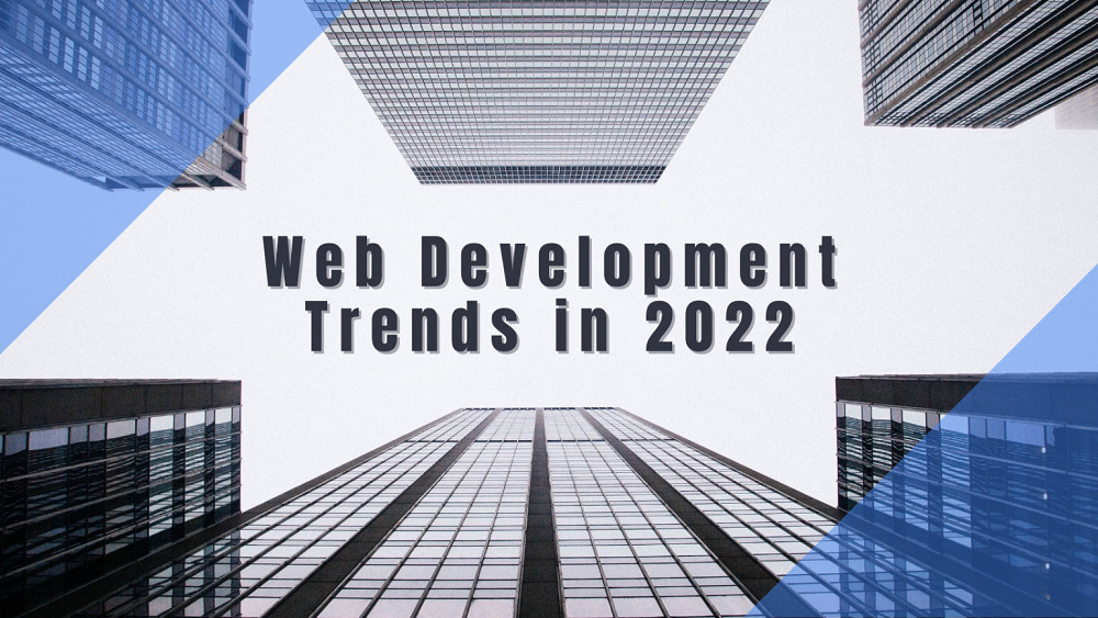 Latest Web Development Trends in 2022