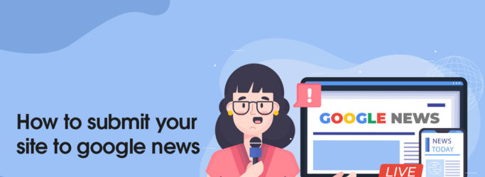 How to Submit your site to Google News?
