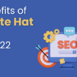 Benefits of White Hat SEO in 2022