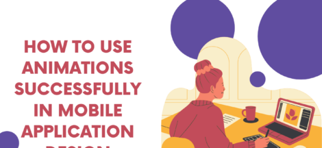 How to Use Animations Successfully In Mobile Application Design?