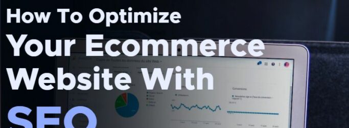 How to Optimize Your eCommerce Website With SEO?