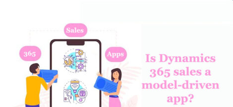 Is Dynamics 365 sales a model-driven app?