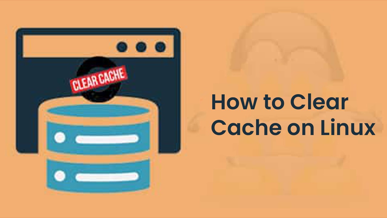 How to Clear Cache on Linux? Tricky Enough