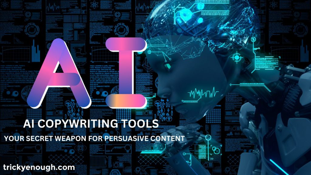 AI Copywriting Tools: Your Secret Weapon for Persuasive Content
