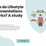 How does Lifestyle Segmentation Work? A study