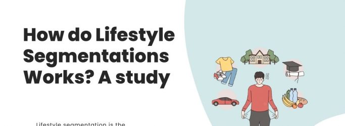 How does Lifestyle Segmentation Work? A study