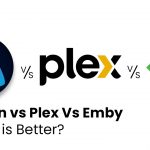 Jellyfin Vs Plex Vs Emby: Which Is Better?