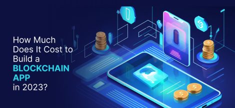 How Much Does It Cost to Build a Blockchain App in 2023?