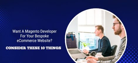 10 Things to Look For In A Professional Magento Partner For Your Development Needs