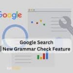 Your Sentences can now be Edited Using Google Search's New Grammar Check Feature