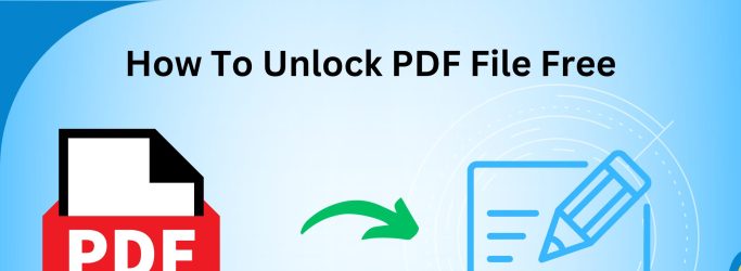 Easily Unlock PDF File Free (Tools)