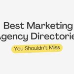 10 Best Marketing Agency Directories Your Agency Shouldn’t Miss in 2024