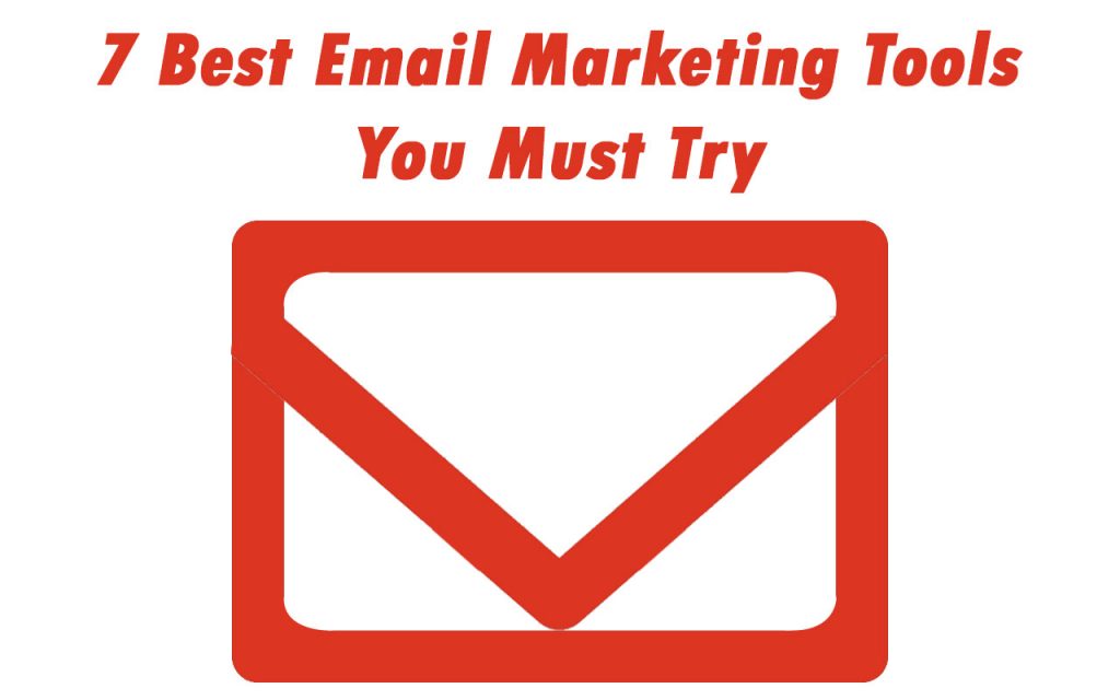 7 Best Email Marketing Tools You Must Try