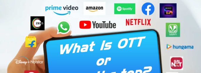 What is OTT or Over-the-top?
