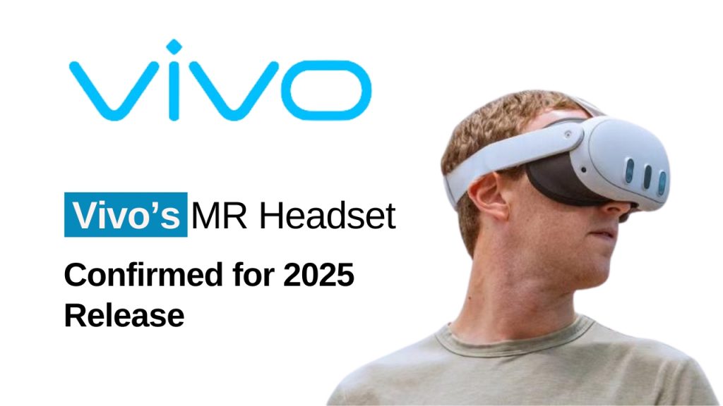 Vivo’s MR Headset Confirmed for 2025 Release