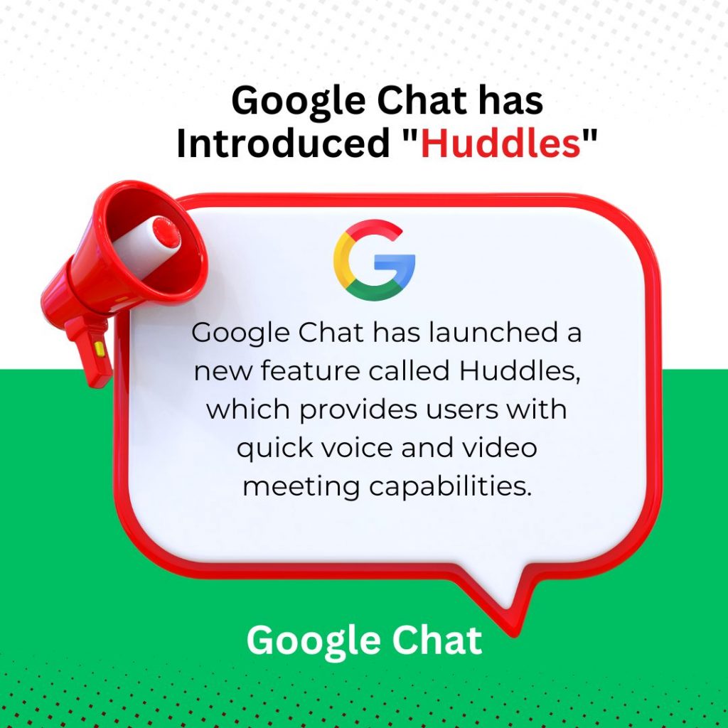 Google Chat has introduced “Huddles” for instant voice and video meetings