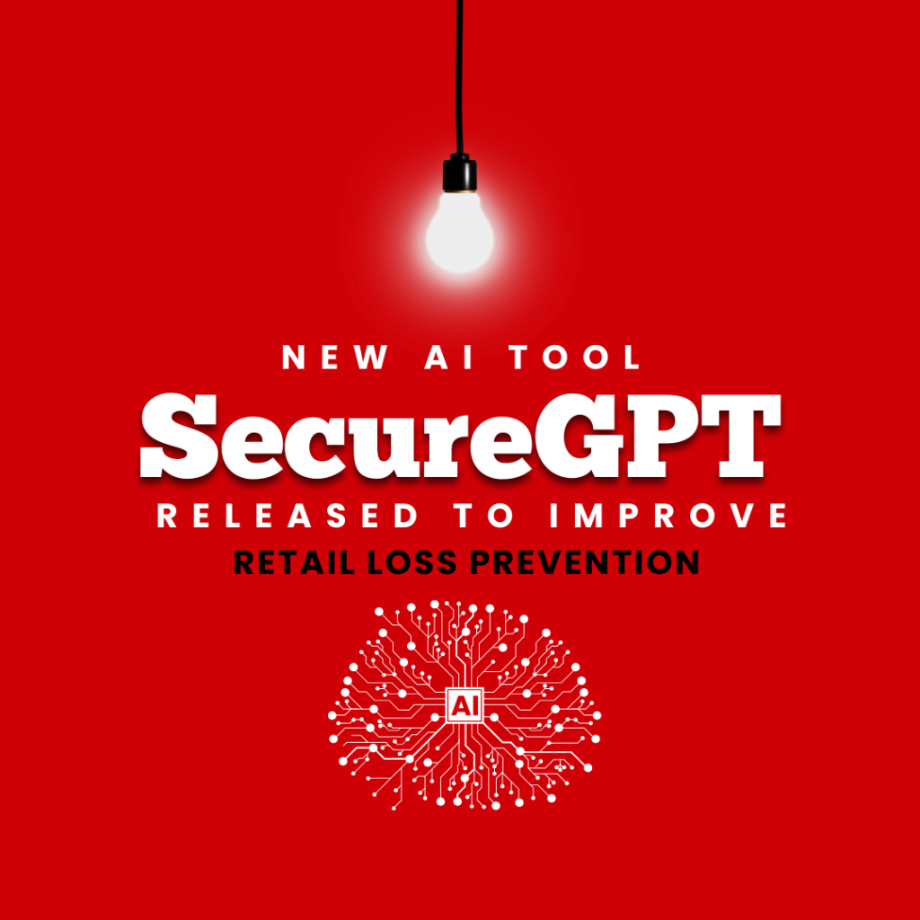 New AI Tool SecureGPT released to improve Retail Loss Prevention