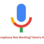 Google Microphone Not Working? Here’s How to Fix It