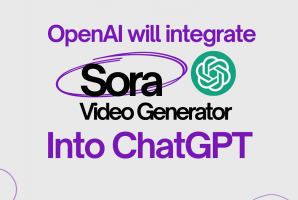 OpenAI will integrate Sora Video Generator into ChatGPT,