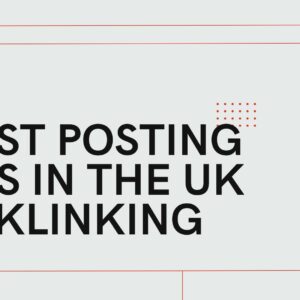 Guest Posting Sites In The UK: A Guide for Effective Backlinking